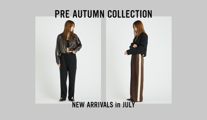 Pre Autumn Collection New Arrivals in Juli
