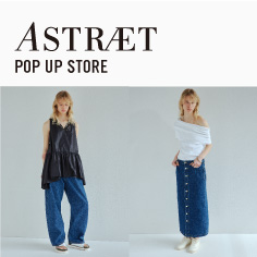 ASTRAET POP-UP STORE at UNITED ARROWS