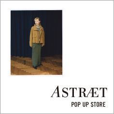 ASTRAET POP-UP STORE at UNITED ARROWS