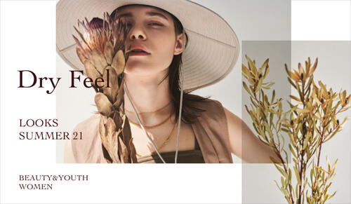 Dry Feel LOOKS SUMMER 2021 | BEAUTY&YOUTH  