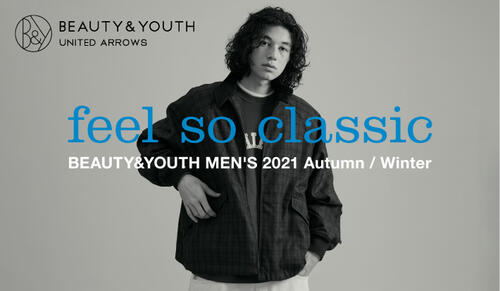 feel so classic BEAUTY&YOUTH MEN'S 2021 Autumn / Winter
