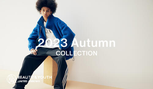 <BEAUTY&YOUTH WOMEN>2023 Autumn COLLECTION