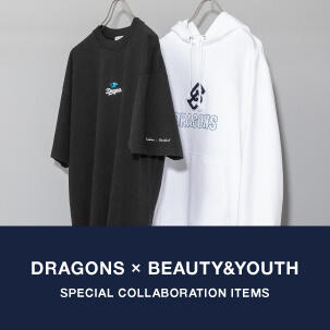 Dragons×BEAUTY＆YOUTH SPECIAL COLLABORATION ITEMS