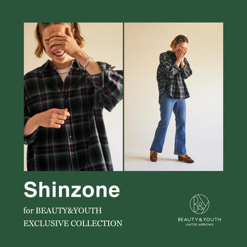 Shinzone for BEAUTY&YOUTH EXCLUSIVE COLLECTION