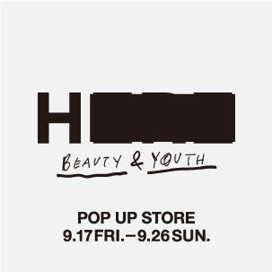 H BEAUTY&YOUTH POP UP STORE開催