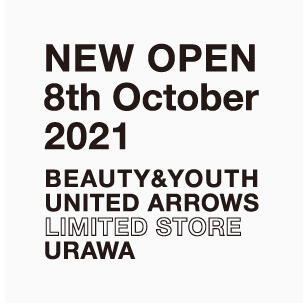 BEAUTY&YOUTH UNITED ARROWS LIMITED STORE URAWA NEW OPEN 8th October 2021