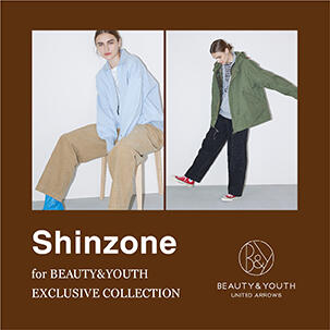 Shinzone for BEAUTY&YOUTH EXCLUSIVE COLLECTION