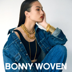 <BONNY WOVEN> MORE VARIATION