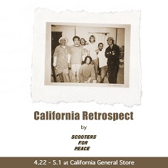<California Retrospect by Scooters For Peace>POPUPのご案内