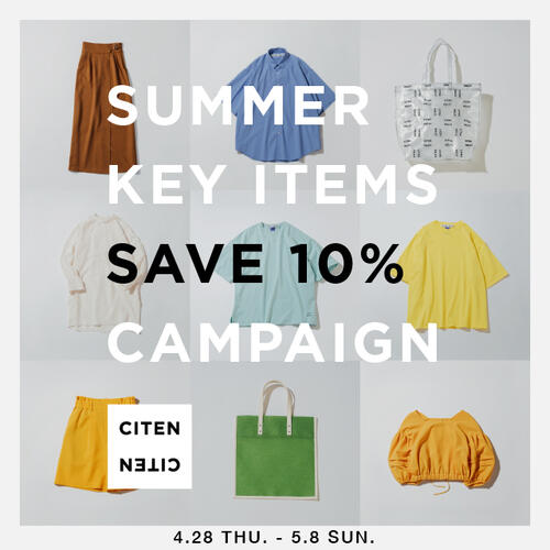 【4/28 THU. START!】SAVE 10% CAMPAIGN