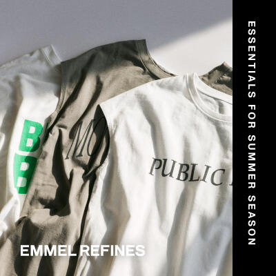 【EMMEL REFINES】|ESSENTIALS FOR SUMMER SEASON