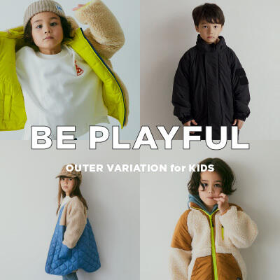 BE PLAYFUL -OUTER VARIATION for KIDS