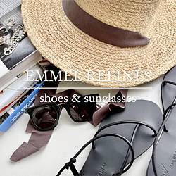 【EMMEL REFINES】｜夏を楽しむ「シューズ＆アイウェア」