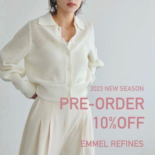 【EMMEL REFINES】｜ PRE-ORDER 10%OFF CAMPAIGN