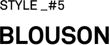 STYLE_#5 BLOUSON