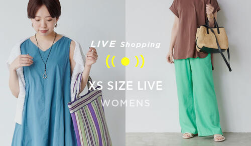 Womens "XS SIZE" LIVE Shopping 5/25(水) 19:00～