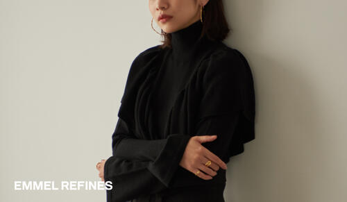【EMMEL REFINES】FOCUS ON BLACK ー華やぐ冬の黒ー