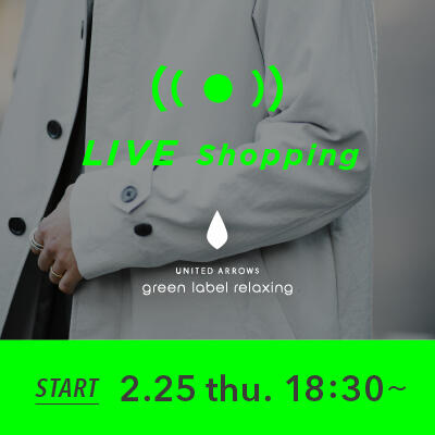【LIVE】2/25(木) MENS LIVE Shopping "SPRING OUTER～大人の春アウター3選～"