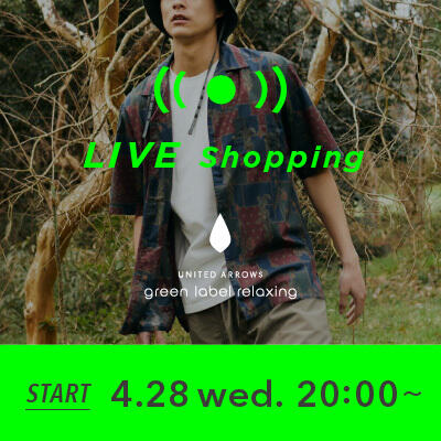 【LIVE】4/28 MENS Live Shopping "GLRが提案する 大人のアウトドアスタイル"