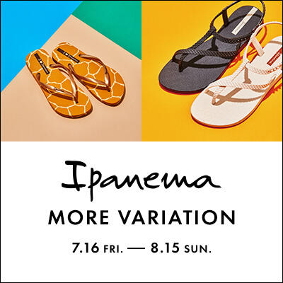 【一部店舗限定】＜Ipanema(イパネマ)＞MORE VARIATION