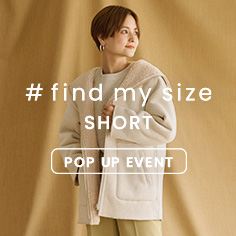 【一部店舗限定】#find my size "SHORT" POP UP EVENT開催