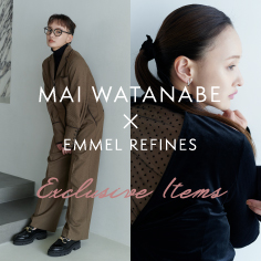【10/27(木)通常販売開始】<わたなべ麻衣さん × EMMEL REFINES> Exclusive items