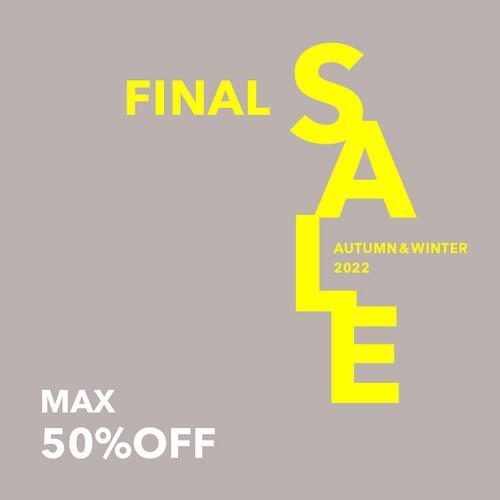 FINAL SALE AUTUMN / WINTER 2022開催