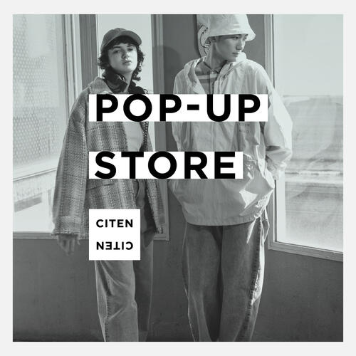 【一部店舗限定】<CITEN>POP UP STORE開催