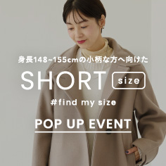 【ウィメンズストア 錦糸町テルミナ店限定】<SHORTサイズ>POP UP EVENT開催