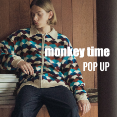 ＜monkey time＞ POP UP STORE at BEAUTY&YOUTH OSAKA
