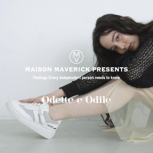 【カプセル・コレクション】 MAISON MAVERICK PRESENTS × Odette e Odile