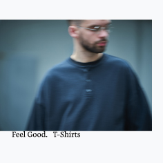 FOCUS：Feel Good.T-shirts