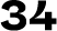 34