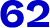 62
