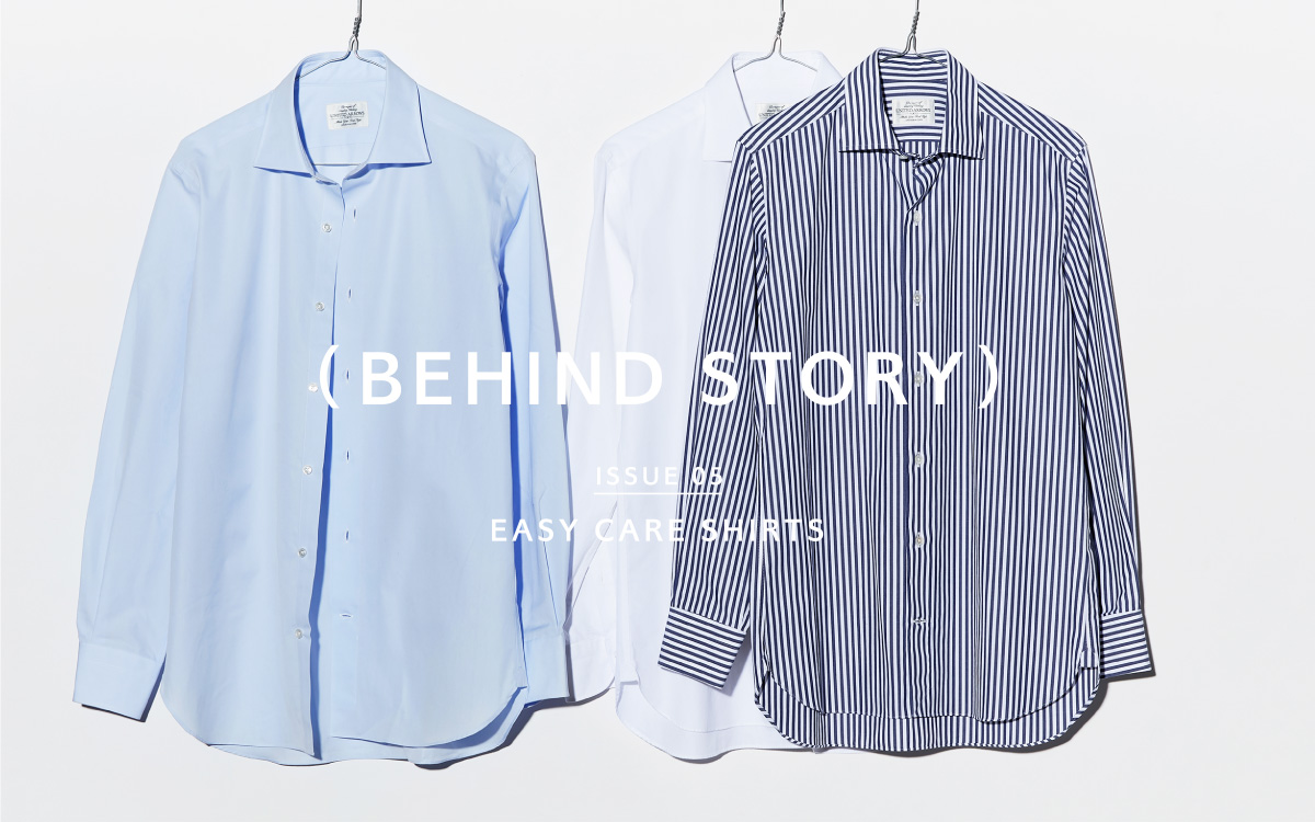 (BEHIND STORY) ISSUE 05 EASY CARE SHIRTS