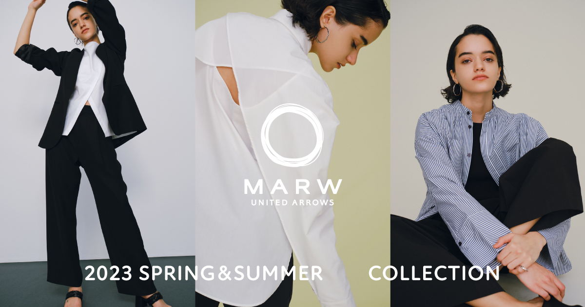 MARW UNITED ARROWS / 2023 Spring&Summer Collection