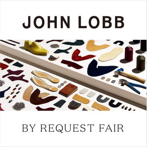 John Lobb 「BY REQUEST」Fair