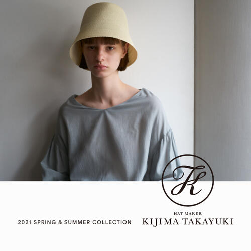 KIJIMA TAKAYUKI 2021 SPRING & SUMMER COLLECTION