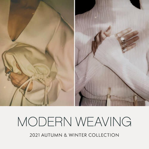 MODERN WEAVING 2021 AUTUMN & WINTER COLLECTION