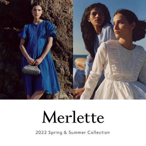 Merlette 2022 Spring＆Summer Collection