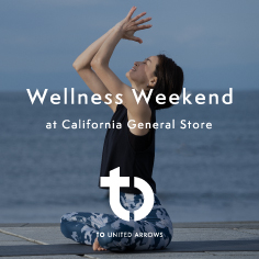 『Wellness Weekend』at California General Store開催のお知らせ