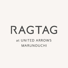 RAGTAG at UNITED ARROWS MARUNOUCHI