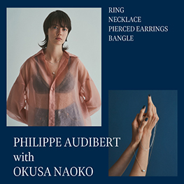 PHILIPPE AUDIBERT with OKUSA NAOKO予約販売スタート