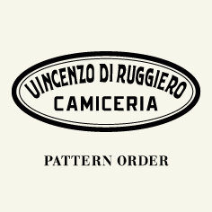 ＜VINCENZO DI RUGGIERO＞ PATTERN ORDER