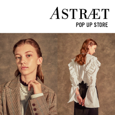 ASTRAET POP-UP STORE at UNITED ARROWS