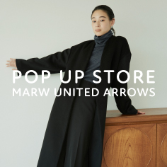 MARW UNITED ARROWS POP UP STORE