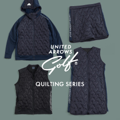 ユナイテッドアローズ ゴルフ 「キルティングシリーズ」発売のお知らせ