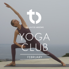 TO UNITED ARROWS "YOGA CLUB" FEBRUARY