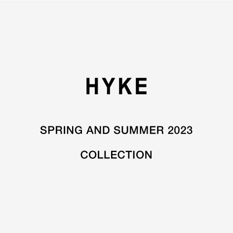 HYKE SPRING AND SUMMER 2023 COLLECTION