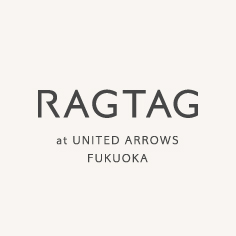 RAGTAG at UNITED ARROWS FUKUOKA
